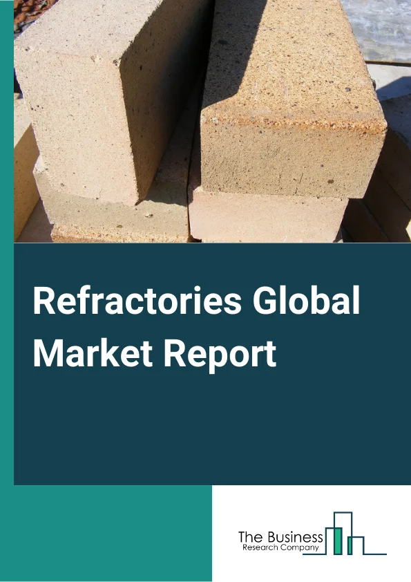 Refractories Global Market Report 2024 – By Form (Shaped Refractories, Unshaped Refractories), By Alkalinity (Acidic And Neutral, Basic), By Refractory Mineral (Bauxite, Alumina, Kaolin, Magnesia, Graphite, Zircon), By End-Use Industry (Iron And Steel, Power Generation, Non-Ferrous Metals, Cement, Glass, Other End-Users) – Market Size, Trends, And Global Forecast 2024-2033