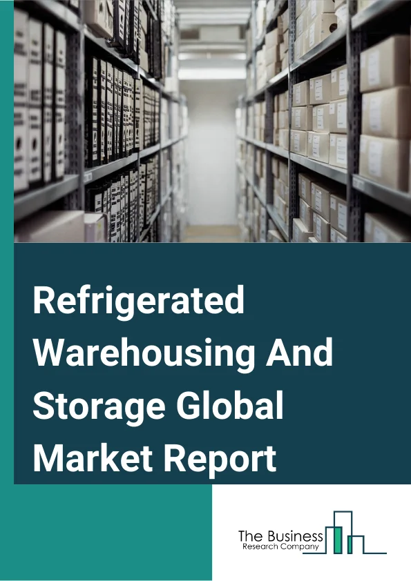 Refrigerated Warehousing And Storage Global Market Report 2024 – By Type (Cold Storage, Frozen Storage), By Ownership (Private Warehouses, Public Warehouses, Bonded Warehouses), By Application (Fruits & Vegetables, Bakery & Confectionery, Milk & Dairy Products, Meat, Seafood, Beverages, Other Applications)– Market Size, Trends, And Global Forecast 2024-2033