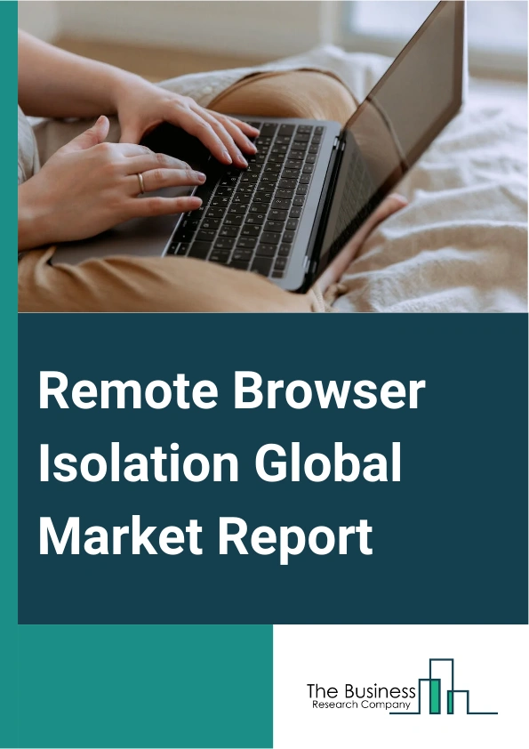 Remote Browser Isolation