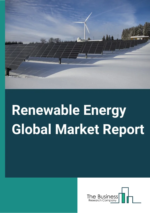 Renewable Energy Global Market Report 2024 – By Type (Solar Energy, Wind Energy, Bio Energy, Hydro Energy, Geothermal Energy), By Capacity (0-1,000 Kwh, 1,100-5,000 Kwh, More Than 5,000 Kwh), By End User (Residential, Commercial, Industrial, Utility, Others) – Market Size, Trends, And Global Forecast 2024-2033