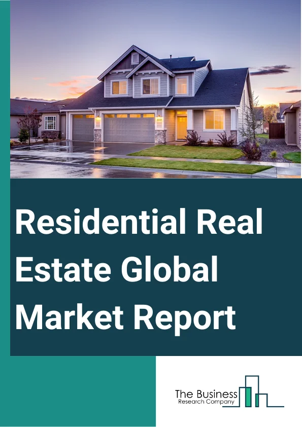 Residential Real Estate Global Market Report 2024 – By Type (Apartments, Condominiums, Landed Houses, Villas), By Pricing (Affordable, Mid-Range, Luxury), By Size (Less Than 50 Square Meters, 51 To 80 Square Meters, 81 To 110 Square Meters, 111 To 200 Square Meters, More Than 200 Square Meters), By Business (Sales, Rental), By Mode (Online, Offline) – Market Size, Trends, And Global Forecast 2024-2033