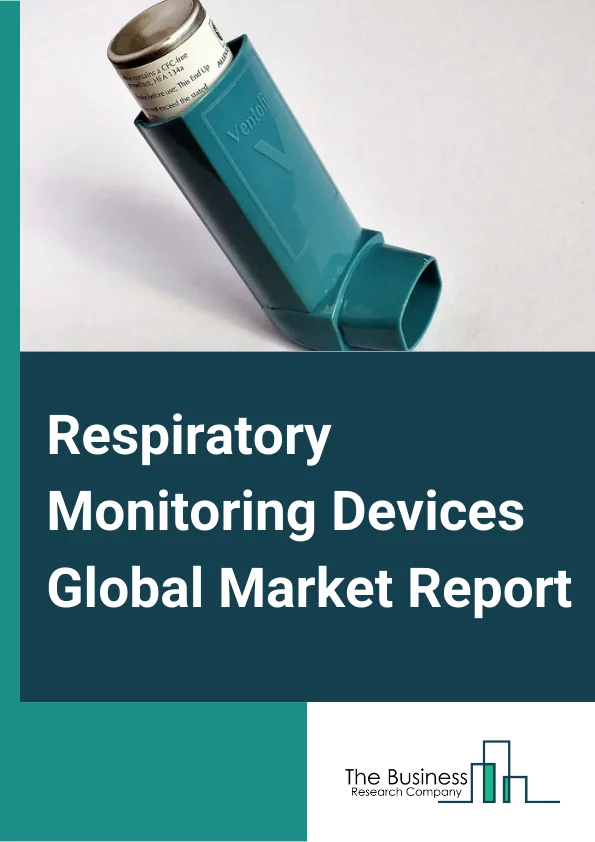 Respiratory Monitoring Devices Global Market Report 2023 – By Type (Capnographs, Gas Analyzers, Pulse Oximeters, Peak Flow Meters, Spirometers, Polysomnographs, Others Types), By EndUser (Laboratories, Hospitals, Home Use), By Application (Chronic Obstructive Pulmonary Disease (COPD), Infectious Diseases, Asthma, Other Applications) – Market Size, Trends, And Global Forecast 2023-2032