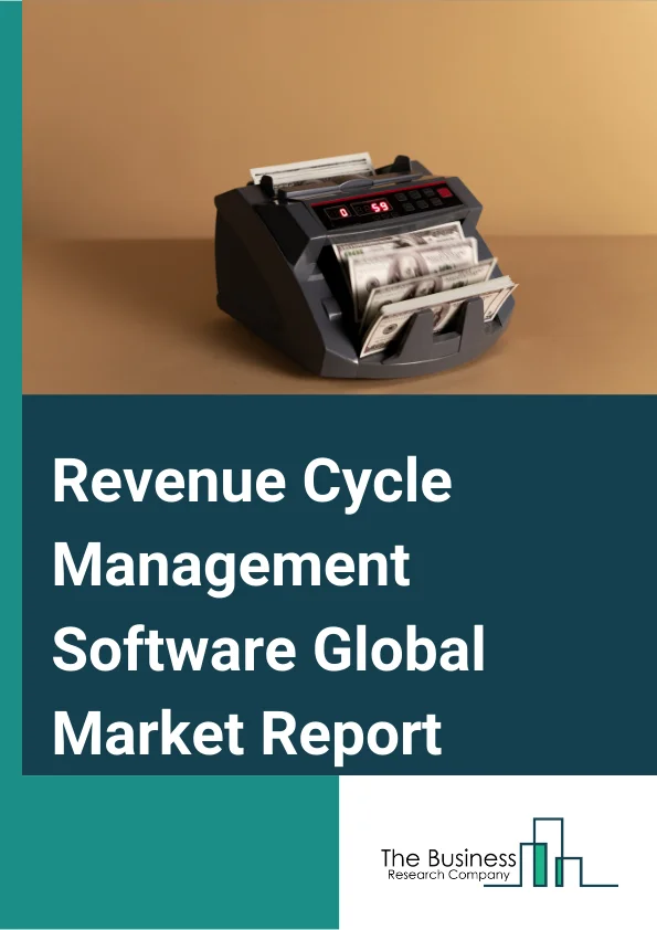 Revenue Cycle Management Software Global Market Report 2024 – By Product (Integrated, Standalone), By Function (Claim And Denial, Medical Biling And Coding, Patient Insurance Eligibility Check, Payment Remittance, Electronic Health Record (EHR), Clinical Documentation Improvement (CDI), Other Functions), By Deployment (Web based, On premise, Cloud based) – Market Size, Trends, And Global Forecast 2024-2033