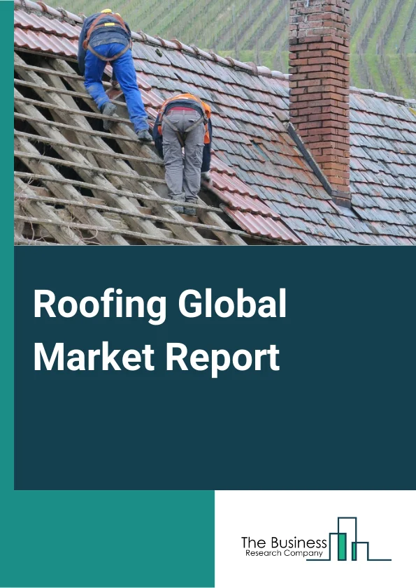 Roofing Global Market Report 2024 – By Type (Flat Roof, Slope Roof), By Roofing Material (Bituminous Roofing, Metal Roofing, Tile Roofing, Other Roofing Materials), By Application (Residential, Commercial, Non-Residential) – Market Size, Trends, And Global Forecast 2024-2033
