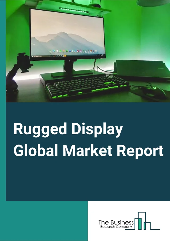 Rugged Display Global Market Report 2024 – By Type (LED, LCD, Other Types), By Level of Ruggedness (Semi-Rugged, Fully-Rugged, Ultra-Rugged), By Operating System (Android, Windows, Other Operating Systems), By End-User (Oil and Gas, Government, Defense, and Aerospace, Industrial, Automotive and Transportation, Healthcare, Other End Users) – Market Size, Trends, And Global Forecast 2024-2033