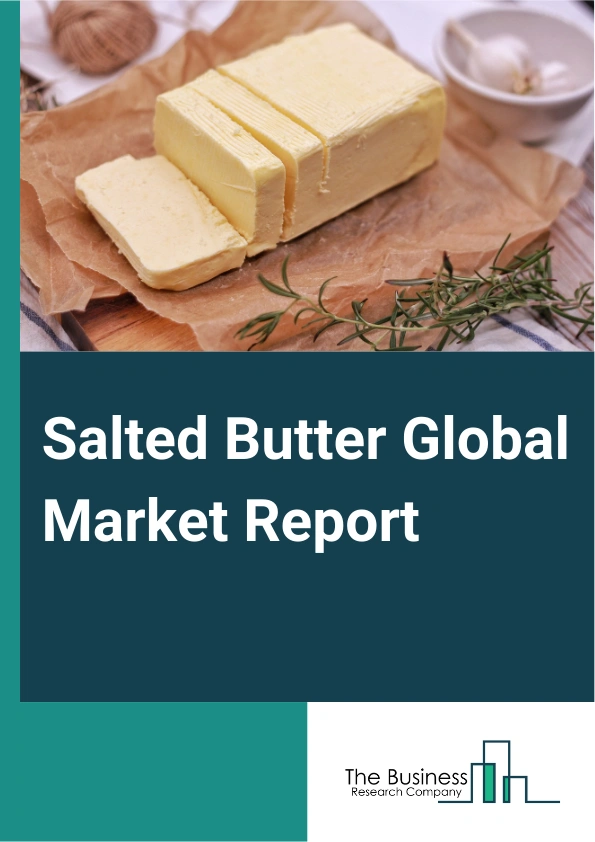 Salted Butter Global Market Report 2024 – By Product (Blocks, Sticks, Other Products), By Distribution Channel (Online, Offline), By Application (Household Use, Commercial Use) – Market Size, Trends, And Global Forecast 2024-2033