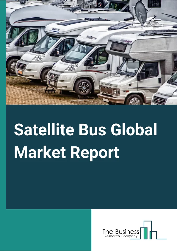 Satellite Bus Global Market Report 2024 – By Type (Small Satellite, Medium Satellite, Large Satellite), By Application (Earth Observation And Meteorology, Communication, Scientific Research and Exploration, Other Applications) – Market Size, Trends, And Global Forecast 2024-2033