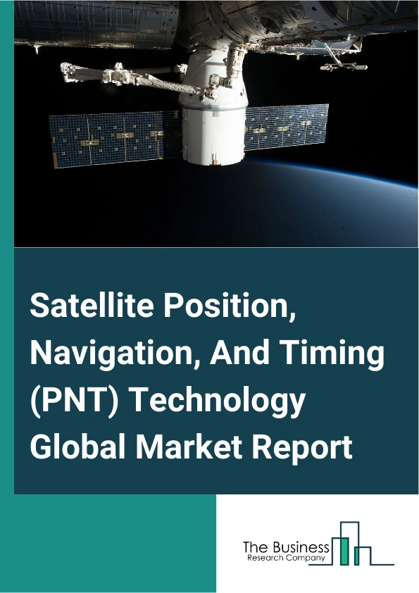 Satellite Position, Navigation, And Timing (PNT) Technology Global Market Report 2024 – By Type (Hardware, Software), By Application (Navigation, Positioning, Precision Timing, Geo-Location), By End User (Defense, Commercial, Government And Civil) – Market Size, Trends, And Global Forecast 2024-2033