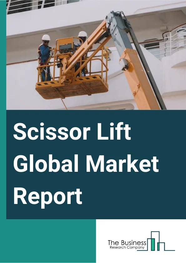 Scissor Lift Global Market Report 2024 – By Type (Hydraulic, Diesel, Electric, Pneumatic), By Engine (Electric Scissor Lifts, Engine-powered Scissor Lifts), By Lift Height (Less Than 10 Meters, 10-20 Meters, More Than 20 Meters), By Distribution Channel (Direct Sales, Indirect Sales), By Application (Construction, Entertainment, Manufacturing, Other Applications) – Market Size, Trends, And Global Forecast 2024-2033