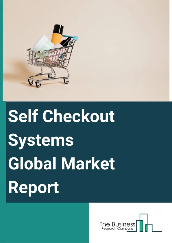 Self-Checkout Systems Global Market Report 2024 – By Offering (Hardware, Software, Services), By Model Type (Standalone, Countertop, Mobile), By Transaction (Cash-Based Systems, Cashless-Based Systems), By End-User Industry (Retail, Entertainment, Travel, Financial Services, Healthcare, Other End-User Industries) – Market Size, Trends, And Global Forecast 2024-2033