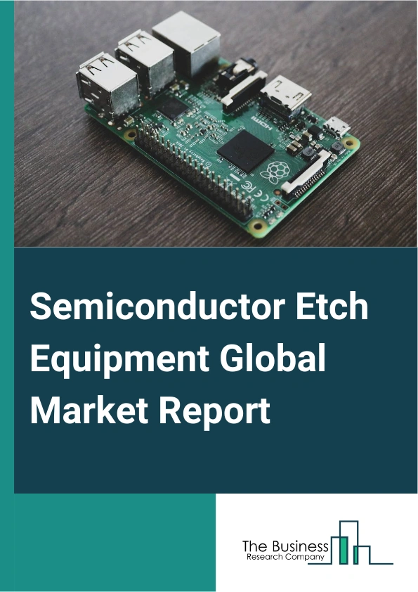 Semiconductor Etch Equipment
