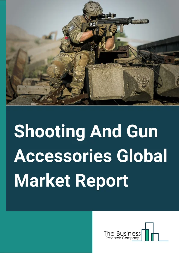 Shooting And Gun Accessories Market Report.webp