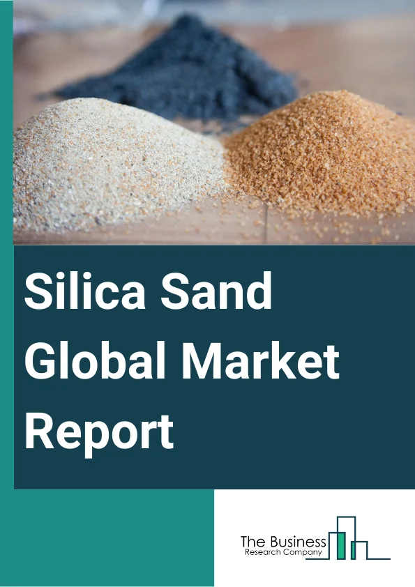 Silica Sand Global Market Report 2024 – By Type (Wet Sand, Dry Sand, Frac Sand, Filter Sand, Coated Sand, Other Types), By Grade (Glass, Foundry, Chemical), By Mesh Size (<70 mesh, 70-120 mesh, 120-200 mesh, >200 mesh), By Purity (94% To 95.9%, 96% To 97.9%, 98% To 98.95), By End-Use Industry (Glass Manufacturing, Construction, Filtration, Foundry, Chemical Production, Paints and Coatings, Ceramics and Refractories, Oil and Gas, Other End-Users) – Market Size, Trends, And Global Forecast 2024-2033