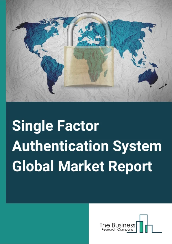 Single Factor Authentication System