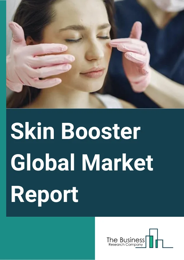Skin Booster Global Market Report 2023 – By Type (Mesotherapy, Micro-Needle), By Gender (Male, Female), By End-Use (Dermatology Clinics, MedSpa) – Market Size, Trends, And Global Forecast 2023-2032