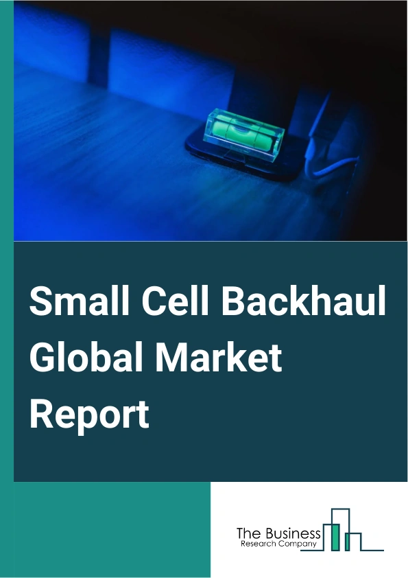 Small Cell Backhaul