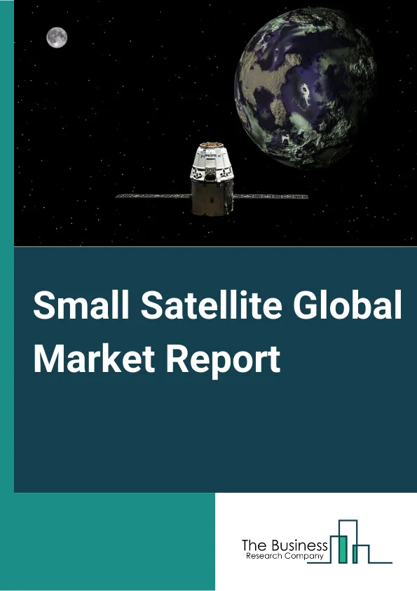 Small Satellite Global Market Report 2023– By Type (Minisatellite, Microsatellite, Nanosatellite, Pico-Satellites, Femtosatellites), By Orbit (Low Earth Orbit (LEO), Middle Earth Orbit (MEO), Geostationary Earth Orbit (GEO)), By Component (Structures, Payload, Electric Power System, Solar Panel And Antenna Systems, Propulsion Systems, Other Components), By Application (Earth Observation And Remote Sensing, Satellite Communication, Science And Exploration, Mapping And Navigation, Space Observation, Other Applications), By End-User (Commercial, Academic, Government And Military, Other End-Users) – Market Size, Trends, And Global Forecast 2023-2032