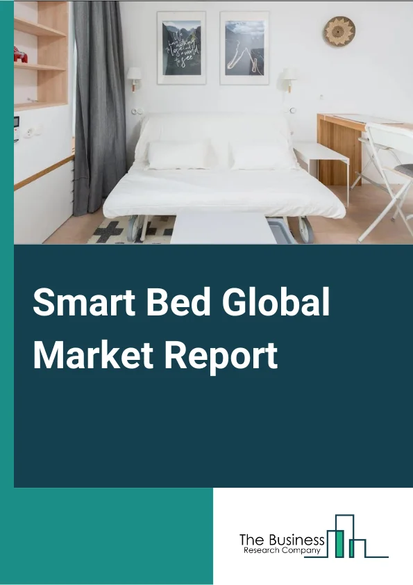 Smart Bed Global Market Report 2024 – By Type (Manual, Semi-Automatic, Automatic ), By Application (Healthcare, Hospitality, Residential, Other Applications ), By Sales Channel (Supermarket/Hypermarket, Online Stores, Specialty Stores, Other Sales Channels) – Market Size, Trends, And Global Forecast 2024-2033