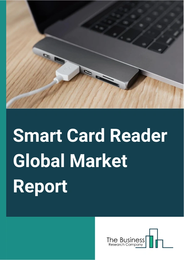 Smart Card Reader Global Market Report 2024 – By Type (Contact-based, Contactless-based, Dual Interface Based), By Technology (Near Field Communication (NFC), Europay MasterCard Visa (EMV) Chip), By Applications (Payment Transaction, Communication, Identity Management, Ticketing, Security And Access Control, Other Applications), By End-user (Enterprises And Institutions, Individuals) – Market Size, Trends, And Global Forecast 2024-2033