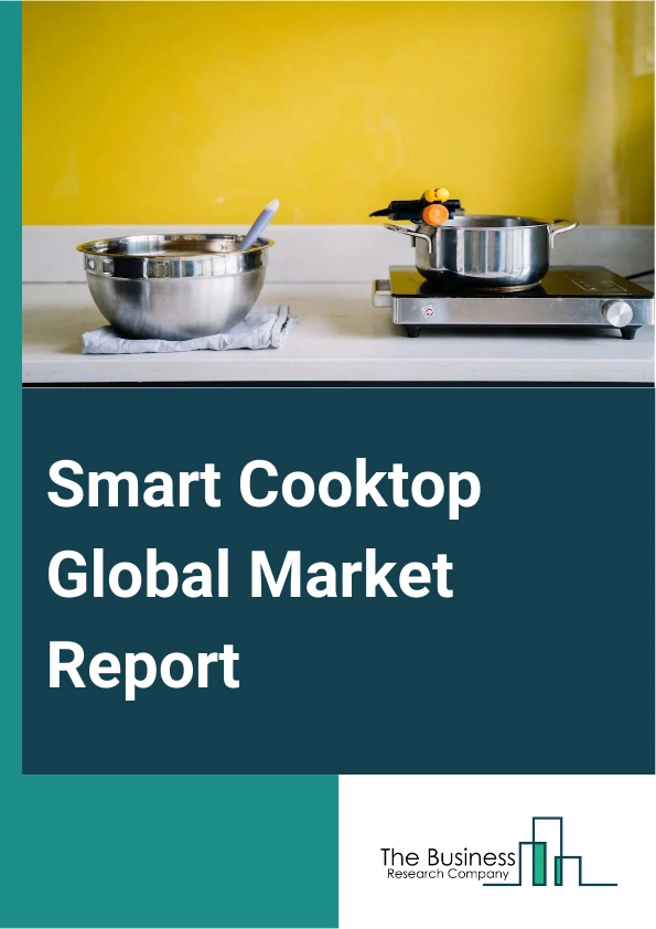 Smart Cooktop Global Market Report 2024 – By Fuel Type (Electric, Gas), By Technology (Induction Cooktops, Radiant Cooktops, Gas Cooktops), By End-User (Residential, Commercial), By Distribution Channel (Online, Offline) – Market Size, Trends, And Global Forecast 2024-2033