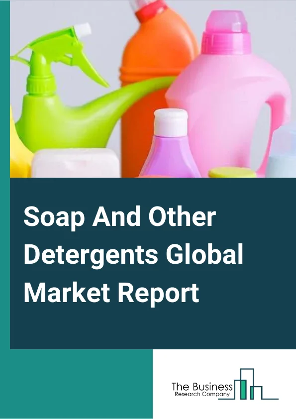 Soap And Other Detergents Market Outlook, Trends And Industry