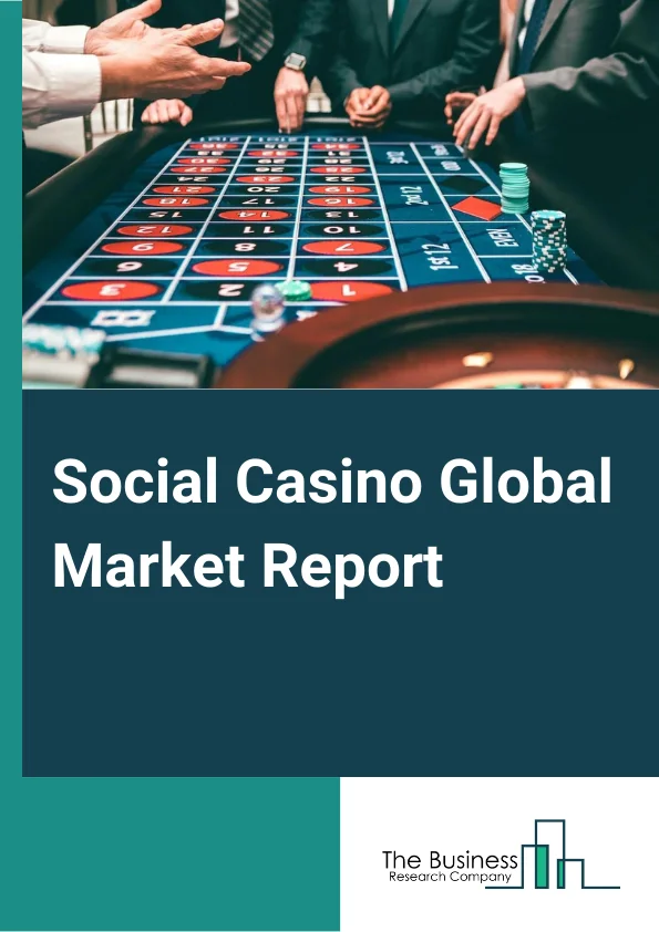 Social Casino Global Market Report 2024 – By Type( Casual Games, Free Game, Turn-Based Game, Other Types), By Application( Free, Toll), By End-User( Gaming Population, Mobile Users) – Market Size, Trends, And Global Forecast 2024-2033