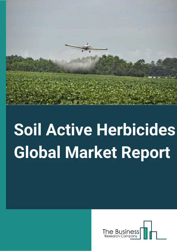 Soil Active Herbicides Global Market Report 2023 – Product Type (Synthetic Herbicides, Bio-Herbicides), By Crop (Cereals And Grains, Oilseeds And Pulses, Fruits And Vegetables, Other Crops),   By Application (Pre-Plant, Pre-Emergence, Post-Emergence) – Market Size, Trends, And Global Forecast 2023-2032