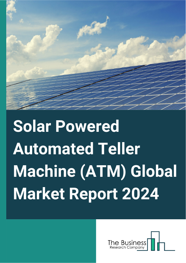 Solar Powered Automated Teller Machine ATM