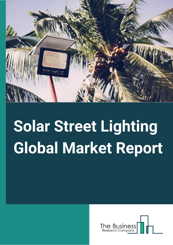 Solar Street Lighting Market Size, Industry Share And Growth Forecast