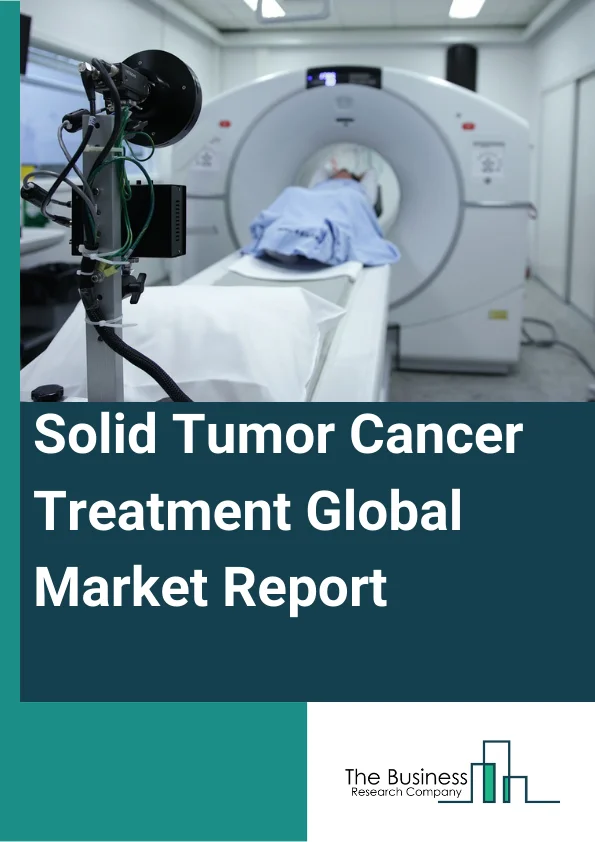 Solid Tumor Cancer Treatment Global Market Report 2023 – By Type (Chemotherapy, Targeted Therapy, Immunotherapy, Hormone Therapy, Surgical Procedures), By Application (Breast Cancer, Cervical Cancer, Colorectal Cancer, Lung Cancer, Prostate Cancer, Other Applications), By End-Users (Hospitals, Research Institutes, Homecare) – Market Size, Trends, And Global Forecast 2023-2032