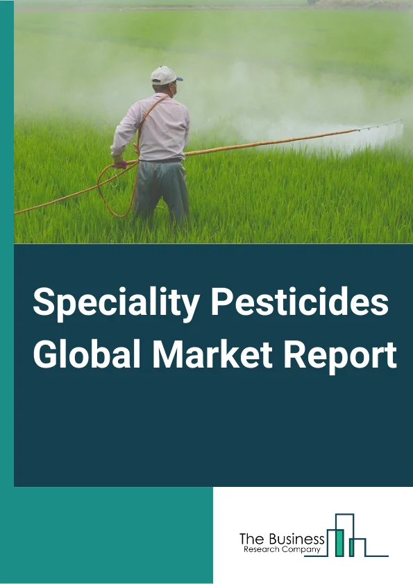 Speciality Pesticides Global Market Report 2023 – By Type (Fungicide, Insecticide, Herbicides, Other Types), By Origin (Synthetic, Bio-Based), By Mode Of Application (Foliar Spray, Soil Treatment, Seed Treatment, Other Mode Of Applications), By Application (Grains, Cereals, Oilseeds, Pulses, Fruits And Vegetables, Other Applications) – Market Size, Trends, And Global Forecast 2023-2032