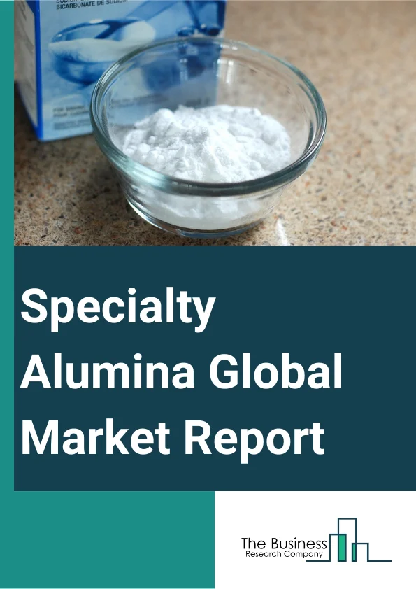 Specialty Alumina Global Market Report 2023