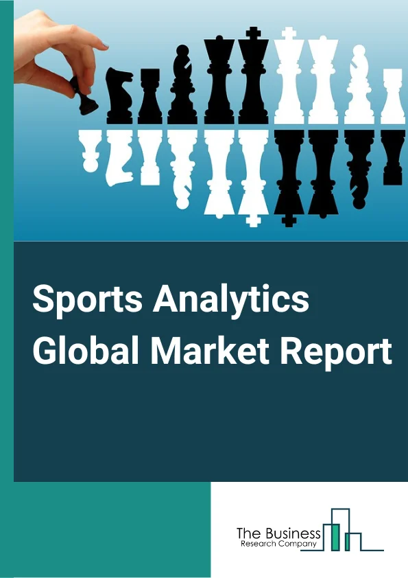 Sports Analytics Global Market Report 2024 – By Component (Solution, Service), By Deployment Mode (On-premise, Cloud), By Application (Player Analysis, Team Performance Analysis, Health Assessment, Video Analysis, Other Applications), By Sport (Football, Cricket, Hockey, Basketball, American Football, Other Sports) – Market Size, Trends, And Global Forecast 2024-2033