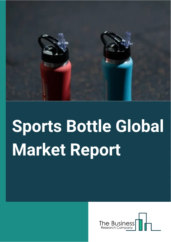 Sports Bottle Global Market Report 2024 – By Product (Insulated, Non Insulated), By Material Type (Stainless Steel, Plastic, Silicone, Aluminum, Other Material Types), By Distribution Channel (Hypermarket Or Supermarket, Convenience Store, Online Sale Channel), By Application (Daily Life, Outings) – Market Size, Trends, And Global Forecast 2024-2033