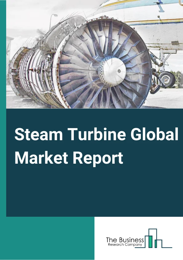 Steam Turbine Market Outlook, Segmentation And Growth And Outlook Report  2033