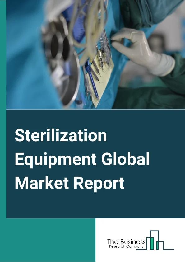 Sterilization Equipment Global Market Report 2024 – By Product (Sterilization Indicators, Detergents, Pouches, Lubricants, Sterilization Accessories ), By Equipment (High-Temperature Sterilization, Low-Temperature Sterilization, Filtration Sterilization, Ionizing Radiation Sterilization), By End User (Pharmaceutical Companies, Hospitals And Clinics, Medical Device Companies, Food And Beverage Companies, Other End Users) – Market Size, Trends, And Global Forecast 2024-2033