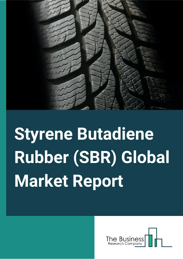 Styrene Butadiene Rubber (SBR) Global Market Report 2024 – By Product Type (Emulsion Type, Solution Type), By Application (Automotive Tire, Footwear, Polymer Modification, Adhesives, Other Applications), By Distribution Channel (Direct/Institutional Sales, Retail Sales, Other Distribution Channels) – Market Size, Trends, And Global Forecast 2024-2033