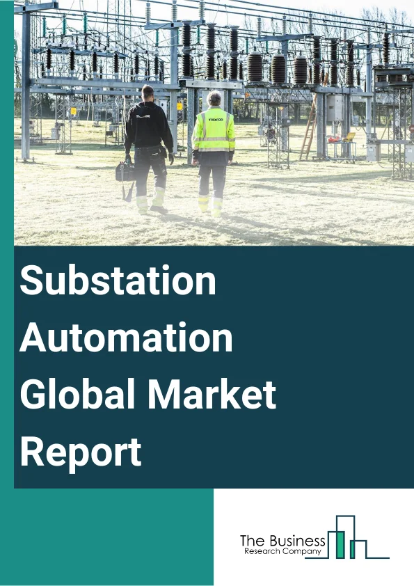 Substation Automation Global Market Report 2024 – By Component (Hardware, Software), By Rated Voltage (Low Voltage, Medium Voltage, High Voltage), By Communication (Optical Fiber Communication Channel, Power Line Communication Channel, Copper Wire Communication Channel, Ethernet, Other Communication), By Module (Supervisory Control and Data Acquisition (SCADA), Intelligent Electronic Devices (IED), Communication Network, Other Module), By End-User Industry (Utilities, Steel, Oil And Gas, Mining, Transportation) – Market Size, Trends, And Global Forecast 2024-2033