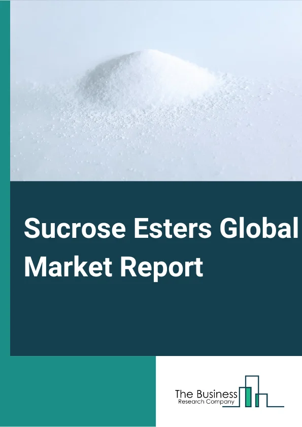 Sucrose Esters Global Market Report 2024 – By Form (Powder, Liquid, Pellet), By Function (Protein And Starch Interaction, Antimicrobial Property, Controlled Sugar Crystallization, Emulsification, Aeration), By End-User (Food And Beverages, Detergents And Cleansers, Cosmetics And Personal Care, Other End-Users) – Market Size, Trends, And Global Forecast 2024-2033