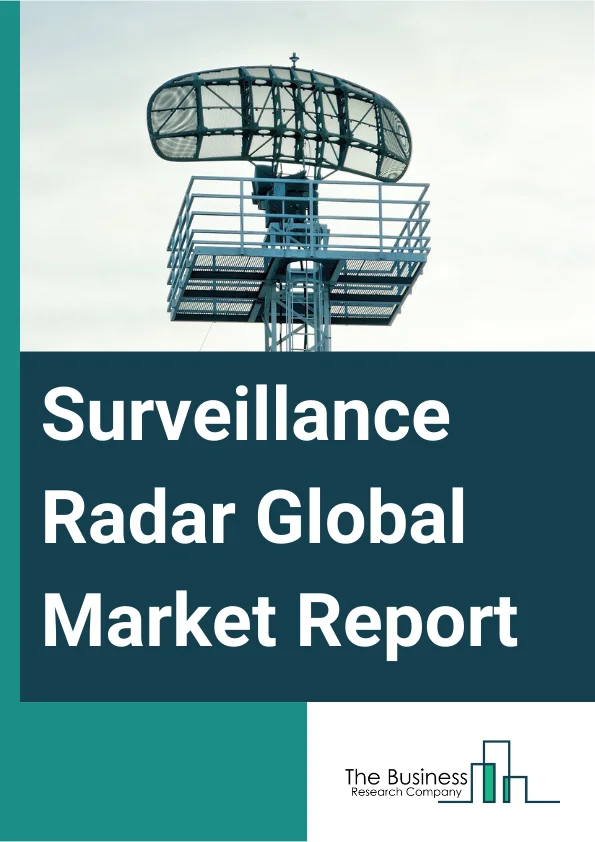 Surveillance Radar Global Market Report 2023