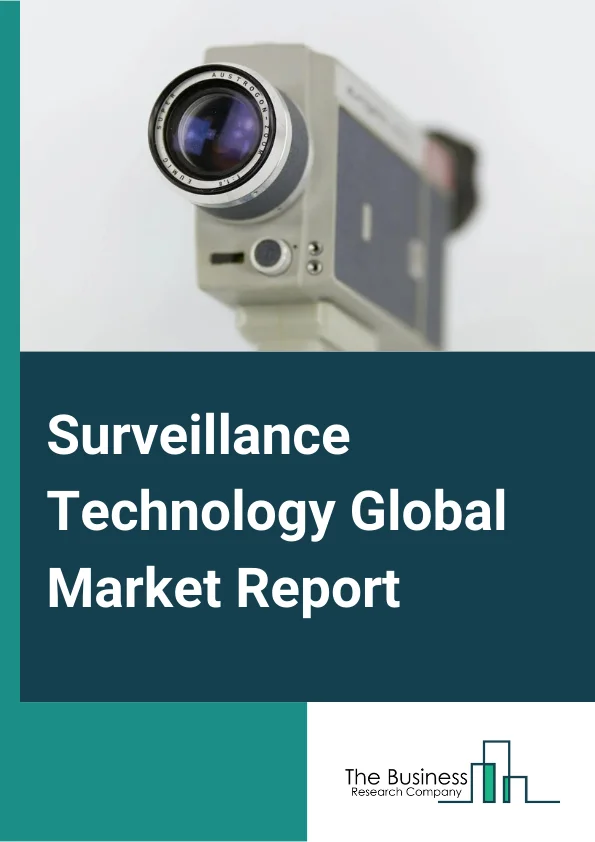 Surveillance Technology Global Market Report 2024 – By Technology (Video Surveillance, Big Data, Police Body Cameras, Biometrics, Domestic Drones, Face Recognition Technology, RFID Chips, Stingray Tracking Devices), By Storage (On-Premise, Cloud), By End-User (BFSI (Banking, Financial Services And Insurance), Government, Healthcare, Manufacturing, Retail, IT And Telecommunication, Media And Entertainment, Education, Other End-Users) – Market Size, Trends, And Global Forecast 2024-2033