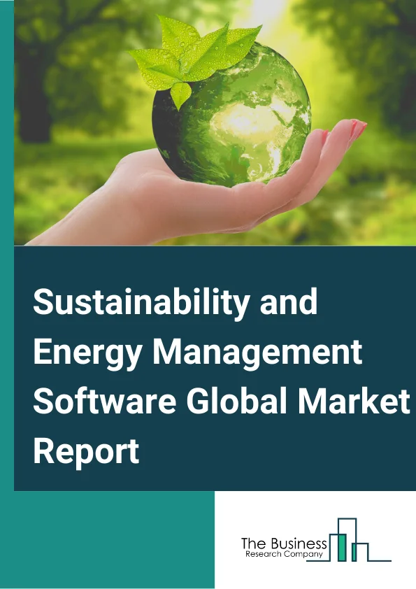 Sustainability and Energy Management Software Global Market Report 2024 – By Software( Cloud based, On-Premise), By Module( Utility data management, Carbon reporting & management, Sustainability reporting & management, Energy Optimization, Facility and asset Management, Compliance Management), By End User( Automotive, Construction, Manufacturing, Oil and Gas, Pharmaceutical, Utilities and Energy) – Market Size, Trends, And Global Forecast 2024-2033