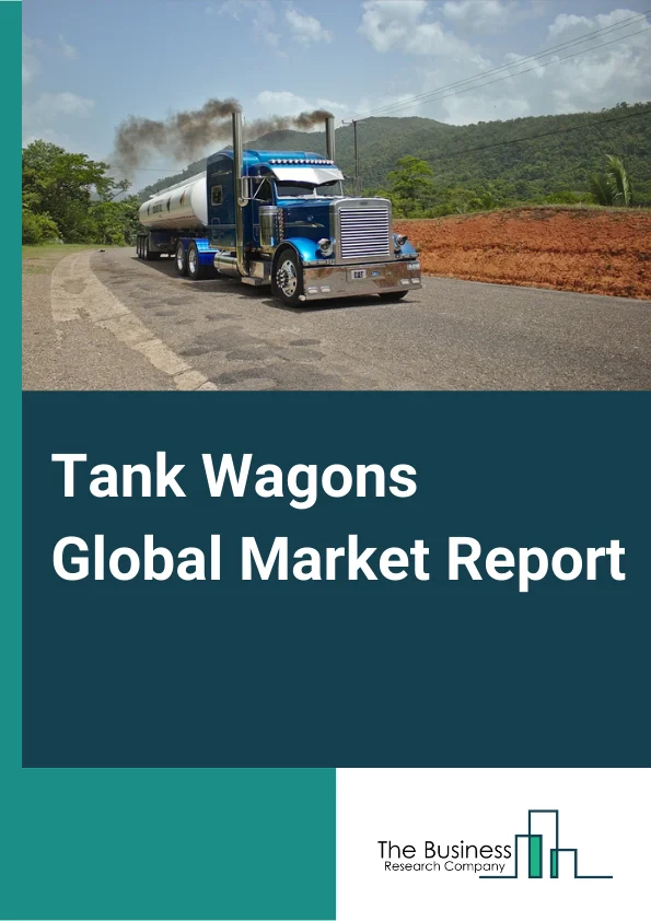 Tank Wagons Global Market Report 2023 – By Tank Pressure Type (Pressurized Railraod tank car, General Purpose or NonPressurized tank car), By Protection Type (Insulated, Noninsulated), By Application (Crude Oil, Ethanol, Liquefied Gases, Bio Fuels, Milk, Chemicals, Other Applications) – Market Size, Trends, And Global Forecast 2023-2032