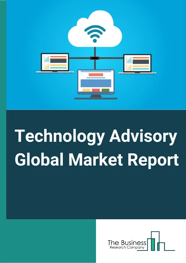 Technology Advisory Global Market Report 2023 – By Service (Application development, Cloud Services, Cybersecurity and Privacy, Data and Analytics, Technology Strategy and Enterprise Architechture, Other Services), By End Use (Banking, Financial Services, Healthcare, IT and  telecom, Government, Other End Uses), By Enterprise Size (Large Enterprise, Small and Medium Enterprise) – Market Size, Trends, And Global Forecast 2023-2032