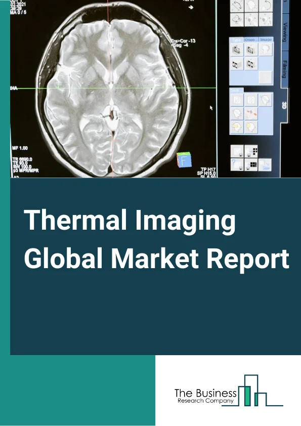 Thermal Imaging Global Market Report 2023 – By Type (Thermal Cameras, Thermal Scopes, Thermal Modules), By Technology (Cooled, Uncooled), By Wavelength (Shortwave Infrared, Mid Wave Infrared, Long Wave Infrared), By Application (Thermography, Surveillance, Personal Vision Systems, Fire Fighting, Smartphones (Ruggedized), Other Applications), By Vertical (Aerospace And Defense, Law enforcement, Healthcare, Automotive, Oil And Gas, Residential, Manufacturing, Other Verticals) – Market Size, Trends, And Global Forecast 2023-2032