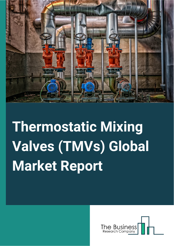 Thermostatic Mixing Valves TMVs