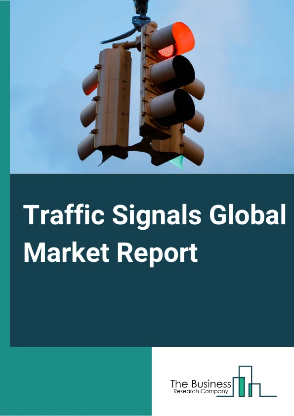 Traffic Signals Global Market Report 2023 – By Type Of Power (Electric Power, Solar Energy), By Product Type (Portable, Stationary), By End Use (Railway, Airport, UrbanTraffic, Other EndUses) – Market Size, Trends, And Global Forecast 2023-2032