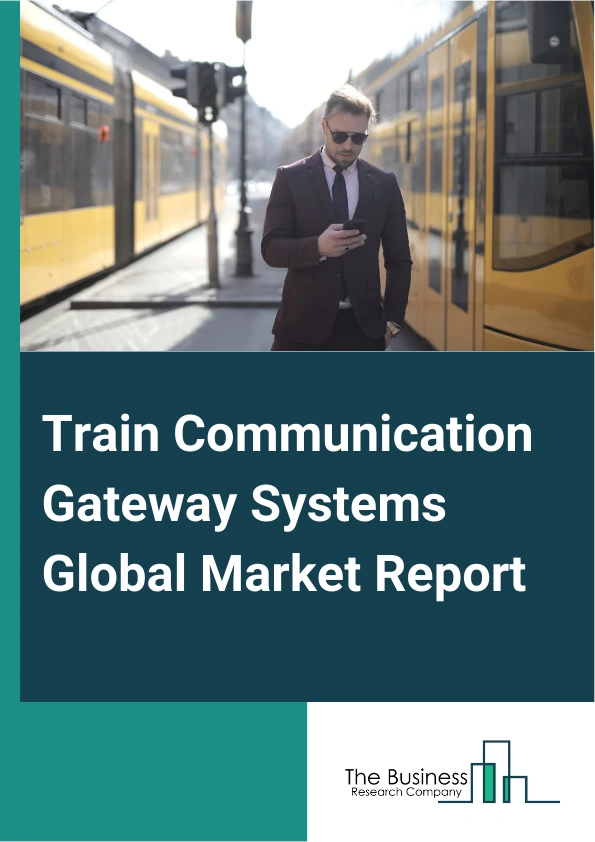 Train Communication Gateway Systems