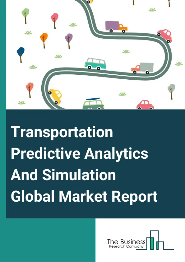 Transportation Predictive Analytics And Simulation Global Market Report 2024 – By Component (Software, Services), By Simulation Method (Microscopic, Macroscopic, Mesoscopic), By Type (On-Premise, Cloud-based), By Application (Roadways, Railways, Airways, Seaways, Other Applications) – Market Size, Trends, And Global Forecast 2024-2033