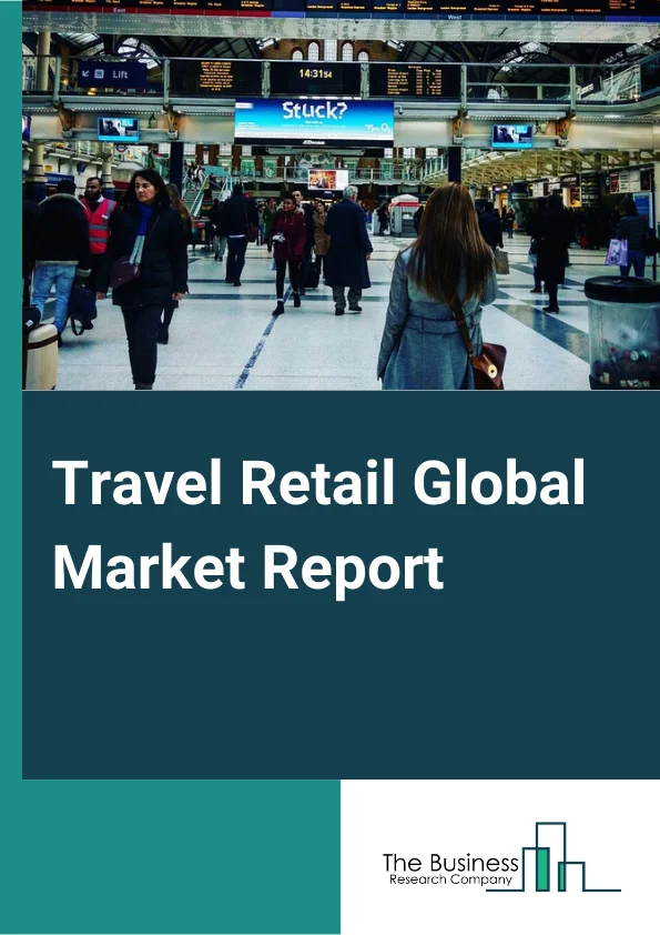 Global Travel Retail Market Report 2024